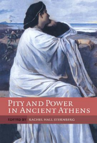 Carte Pity and Power in Ancient Athens Rachel Hall Sternberg