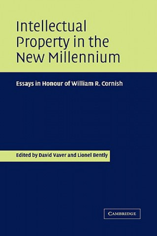 Könyv Intellectual Property in the New Millennium David VaverLionel Bently