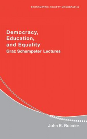 Kniha Democracy, Education, and Equality John E. Roemer