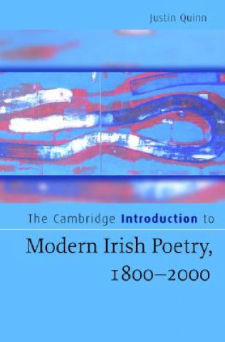 Kniha Cambridge Introduction to Modern Irish Poetry, 1800-2000 Justin Quinn