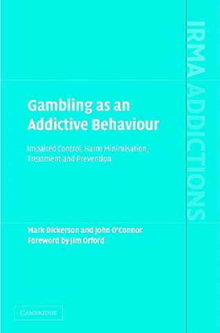Könyv Gambling as an Addictive Behaviour Mark Dickerson