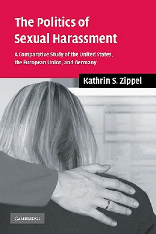 Carte Politics of Sexual Harassment Kathrin S. Zippel