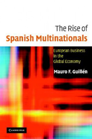 Carte Rise of Spanish Multinationals Mauro Guillén