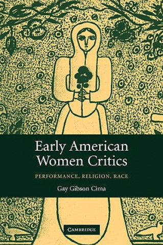 Kniha Early American Women Critics Gay Gibson Cima