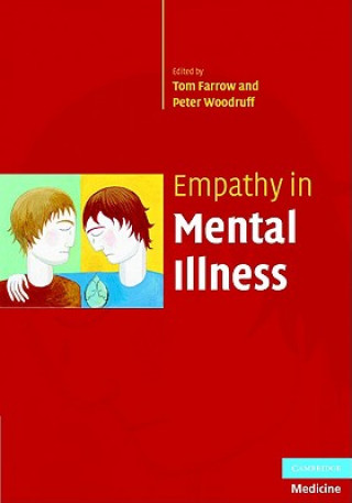 Kniha Empathy in Mental Illness Tom F. D. FarrowPeter W. R. Woodruff