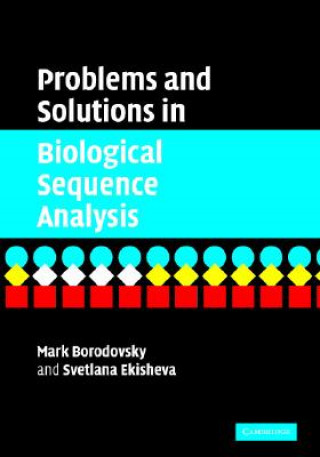 Knjiga Problems and Solutions in Biological Sequence Analysis Mark BorodovskySvetlana Ekisheva