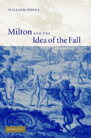 Kniha Milton and the Idea of the Fall William Poole