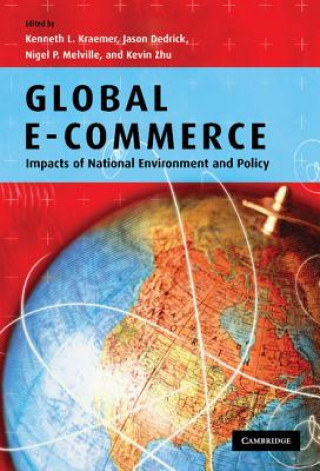 Könyv Global e-commerce Kenneth L. KraemerJason DedrickNigel P. MelvilleKevin Zhu