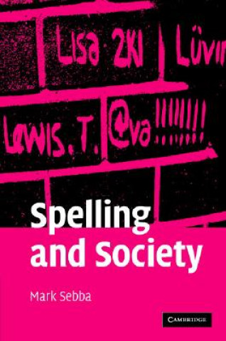 Carte Spelling and Society Mark Sebba