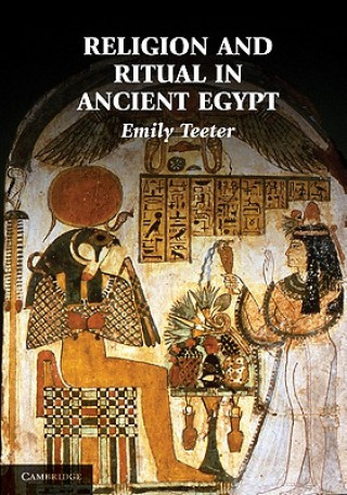 Könyv Religion and Ritual in Ancient Egypt Emily Teeter