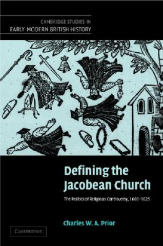 Book Defining the Jacobean Church Charles W. A. Prior