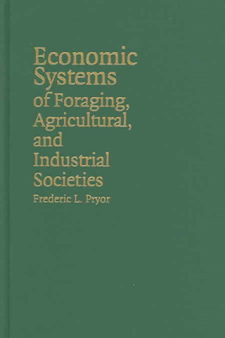 Carte Economic Systems of Foraging, Agricultural, and Industrial Societies Frederic L. Pryor