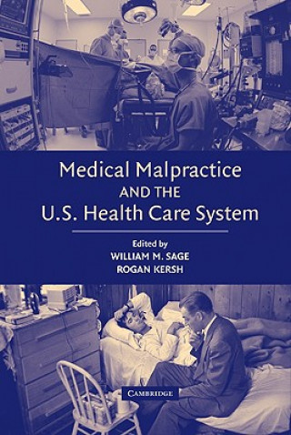 Kniha Medical Malpractice and the U.S. Health Care System William M. SageRogan Kersh