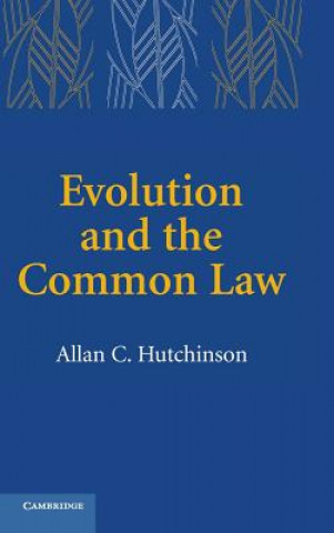 Könyv Evolution and the Common Law Allan C. Hutchinson