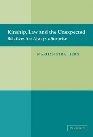 Książka Kinship, Law and the Unexpected Marilyn Strathern