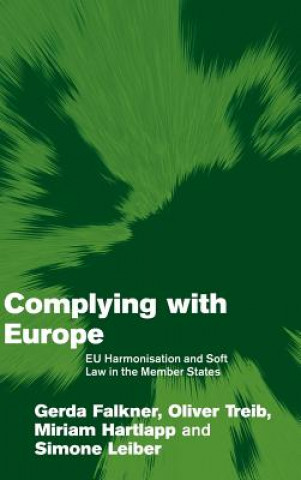 Könyv Complying with Europe Gerda FalknerOliver TreibMiriam HartlappSimone Leiber