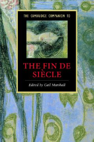 Kniha Cambridge Companion to the Fin de Siecle Gail Marshall