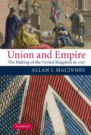 Könyv Union and Empire Allan I. Macinnes