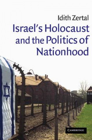 Carte Israel's Holocaust and the Politics of Nationhood Idith Zertal