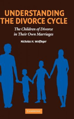 Kniha Understanding the Divorce Cycle Nicholas H. Wolfinger