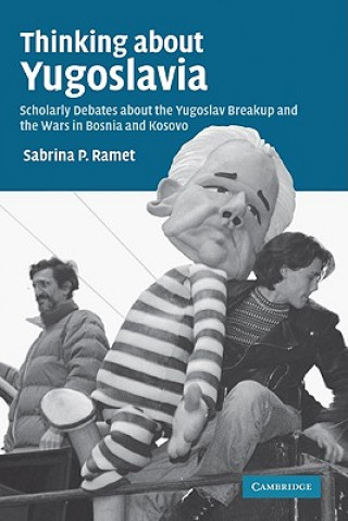 Book Thinking about Yugoslavia Sabrina P. Ramet