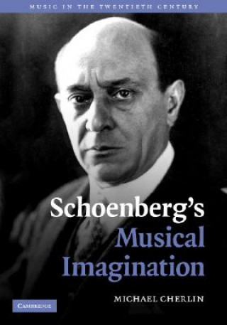 Knjiga Schoenberg's Musical Imagination Michael Cherlin