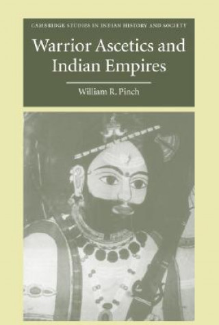 Carte Warrior Ascetics and Indian Empires William R. Pinch