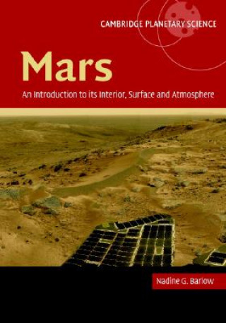 Kniha Mars: An Introduction to its Interior, Surface and Atmosphere Nadine Barlow