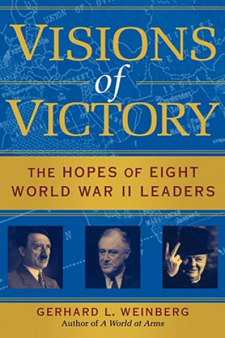 Carte Visions of Victory Gerhard L. Weinberg
