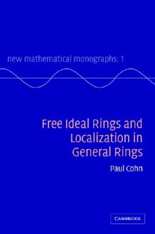 Kniha Free Ideal Rings and Localization in General Rings P. M. Cohn