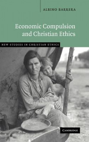 Könyv Economic Compulsion and Christian Ethics Albino Barrera