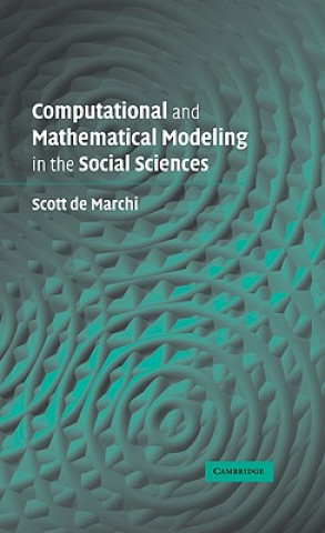 Книга Computational and Mathematical Modeling in the Social Sciences Scott de Marchi