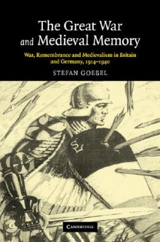 Kniha Great War and Medieval Memory Stefan Goebel