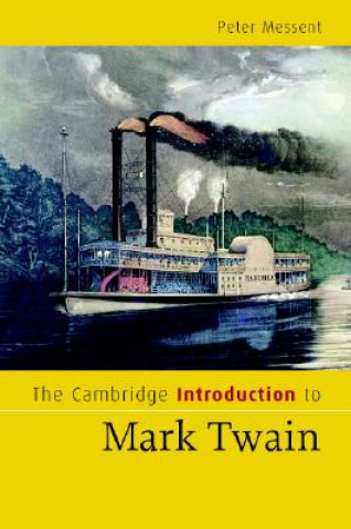 Knjiga Cambridge Introduction to Mark Twain Peter Messent