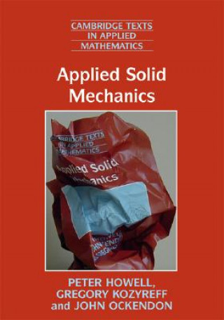 Knjiga Applied Solid Mechanics Peter HowellGregory KozyreffJohn Ockendon
