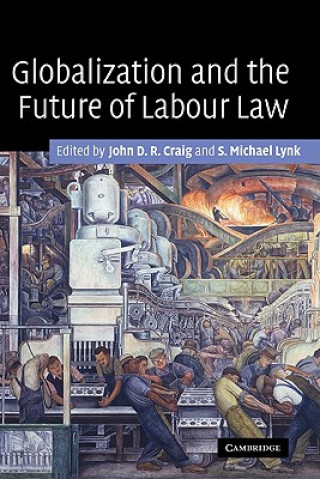 Book Globalization and the Future of Labour Law John D. R. CraigS. Michael Lynk