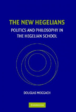 Kniha New Hegelians Douglas Moggach