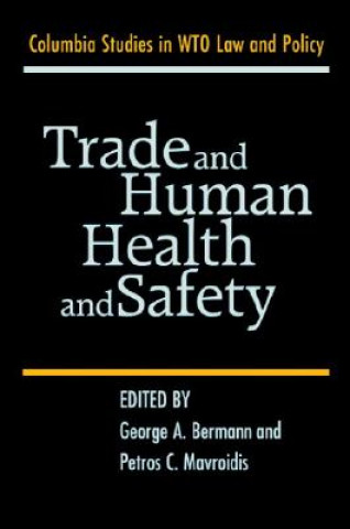 Carte Trade and Human Health and Safety George A. BermannPetros C. Mavroidis