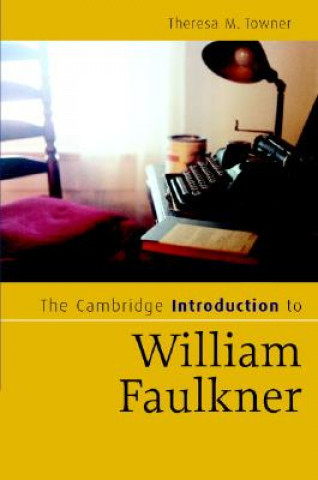 Kniha The Cambridge Introduction to William Faulkner Theresa M. Towner