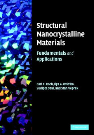 Könyv Structural Nanocrystalline Materials Carl KochIlya Ovid`koSudipta SealStan Veprek