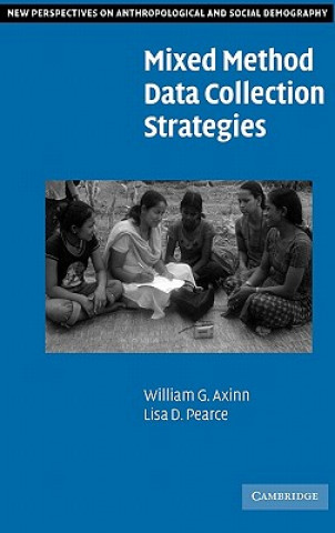 Książka Mixed Method Data Collection Strategies William G. AxinnLisa D. Pearce