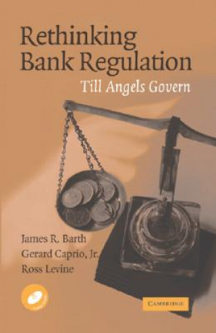 Kniha Rethinking Bank Regulation James R. BarthGerard CaprioRoss Levine