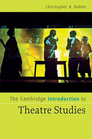 Carte Cambridge Introduction to Theatre Studies Christopher B. Balme
