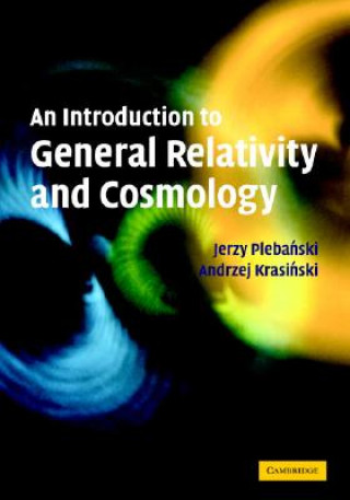 Carte Introduction to General Relativity and Cosmology Jerzy PlebanskiAndrzej Krasinski