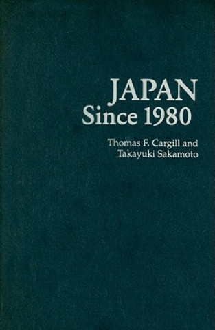 Kniha Japan since 1980 Thomas F. CargillTakayuki Sakamoto
