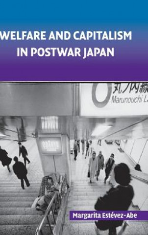 Carte Welfare and Capitalism in Postwar Japan Margarita Estevez-Abe