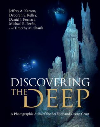 Książka Discovering the Deep Jeffrey A. KarsonDeborah S. KelleyDanial J. FornariMichael R Perfit