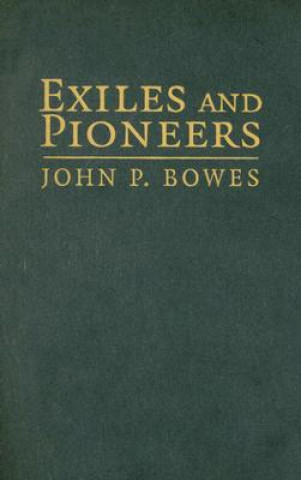 Книга Exiles and Pioneers John P. Bowes