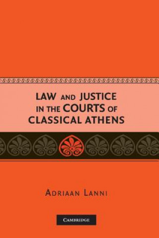 Knjiga Law and Justice in the Courts of Classical Athens Adriaan Lanni