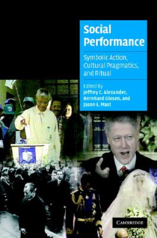 Könyv Social Performance Jeffrey C. AlexanderBernhard GiesenJason L. Mast